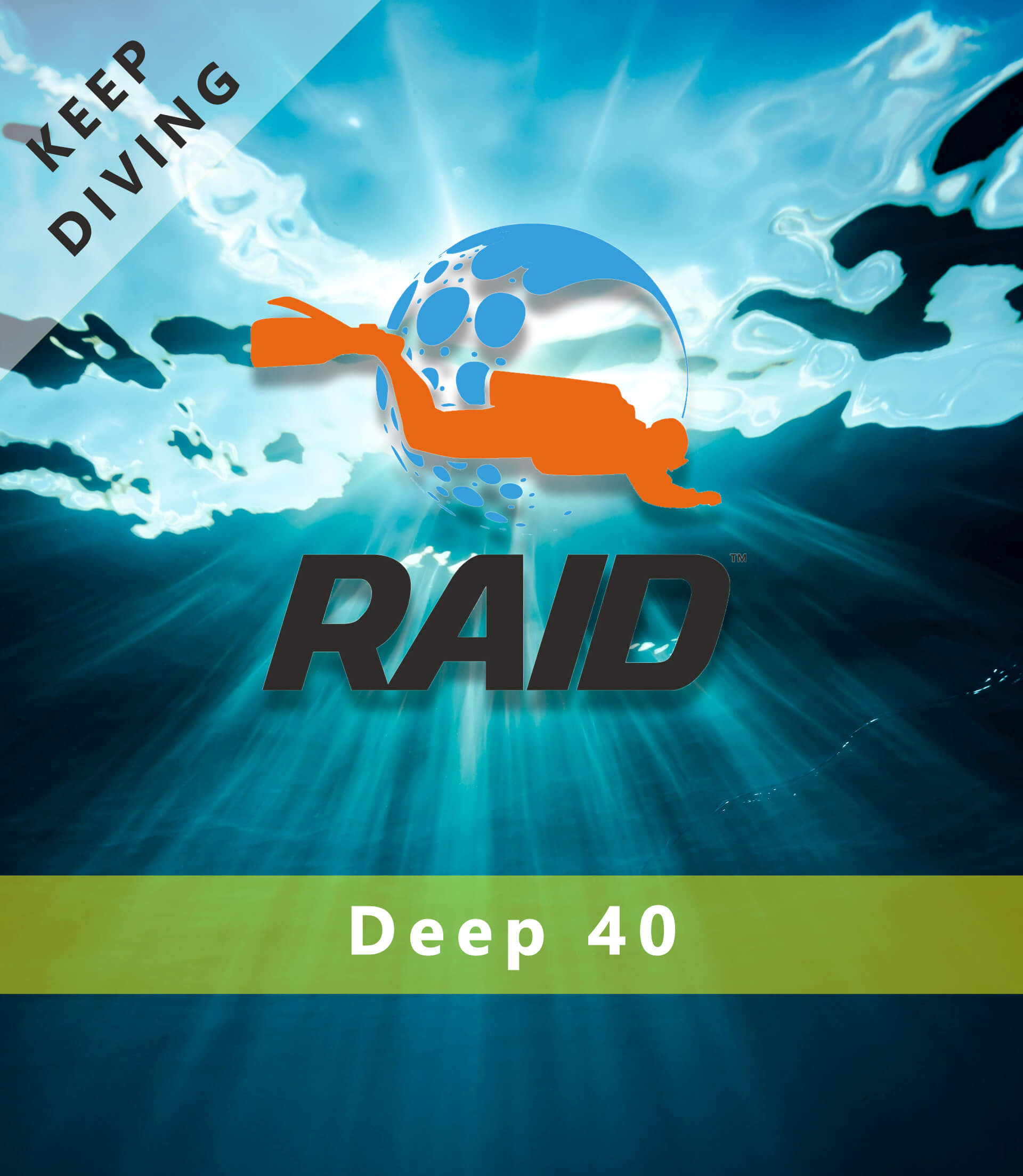 Keep Diving / Deep 40 - RAID International Scuba Diving Course