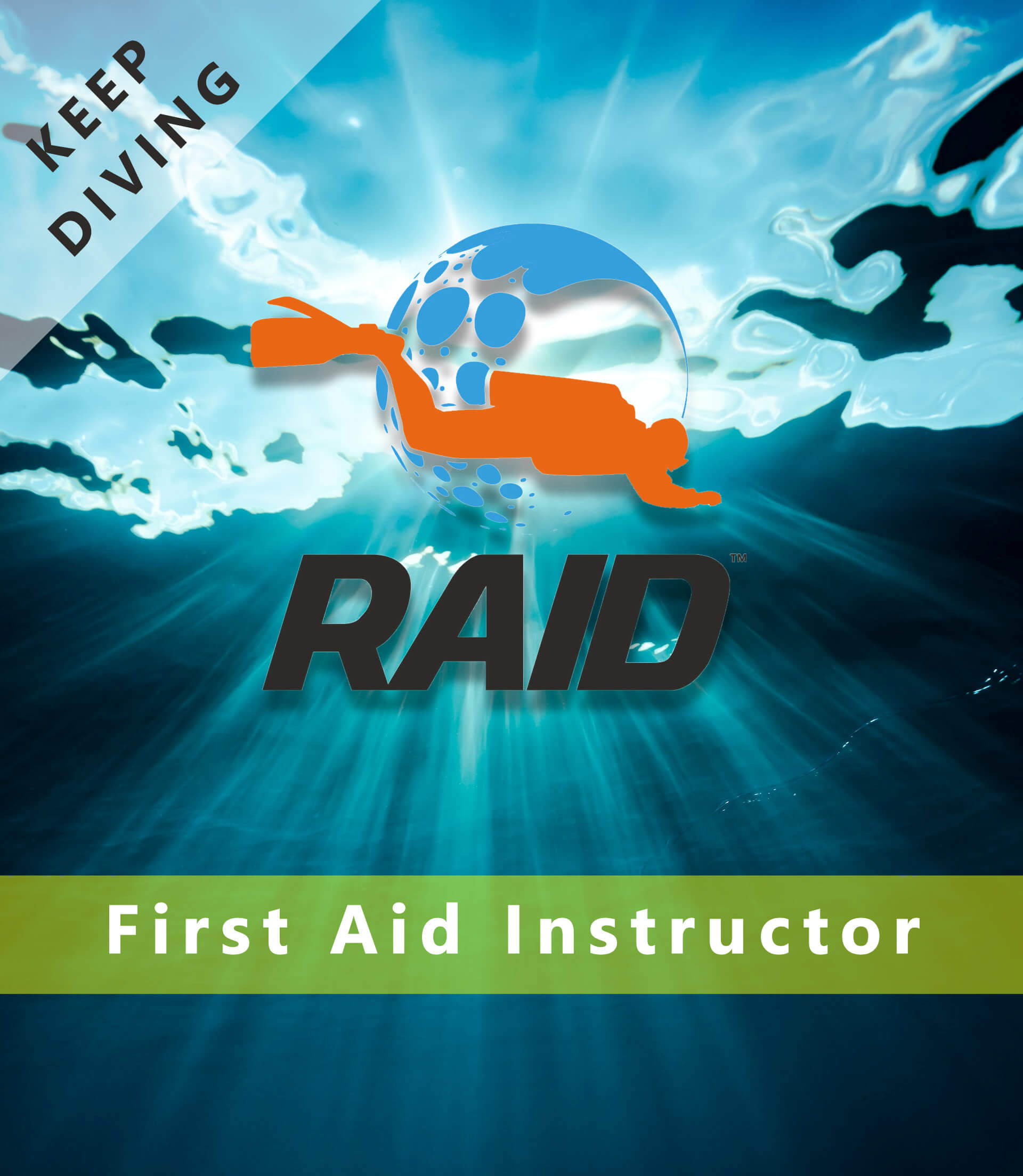 Keep Diving / First Aid Instructor - RAID International Scuba Diving Course
